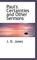 Paul's Certainties and Other Sermons