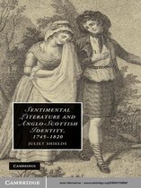 Cambridge Studies in Romanticism 86 -  Sentimental Literature and Anglo-Scottish Identity, 1745–1820