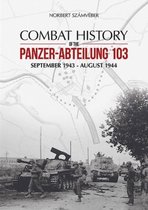 Combat History of the Panzer-Abteilung 103: September 1943 - August 1944