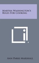 Martha Washington's Rules for Cooking