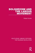 Routledge Library Editions: The Russian Revolution - Bolshevism and the Labour Movement