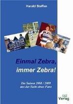 Einmal Zebra, immer Zebra!