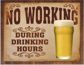No Working during drinking hours wandbord reclamebord bier