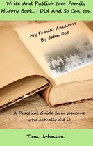 Write and Publish Your Family History Book, I Did and so Can You
