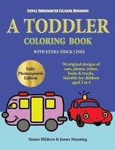 Simple Kindergarten Coloring Workbook: A toddler coloring book with extra thick lines