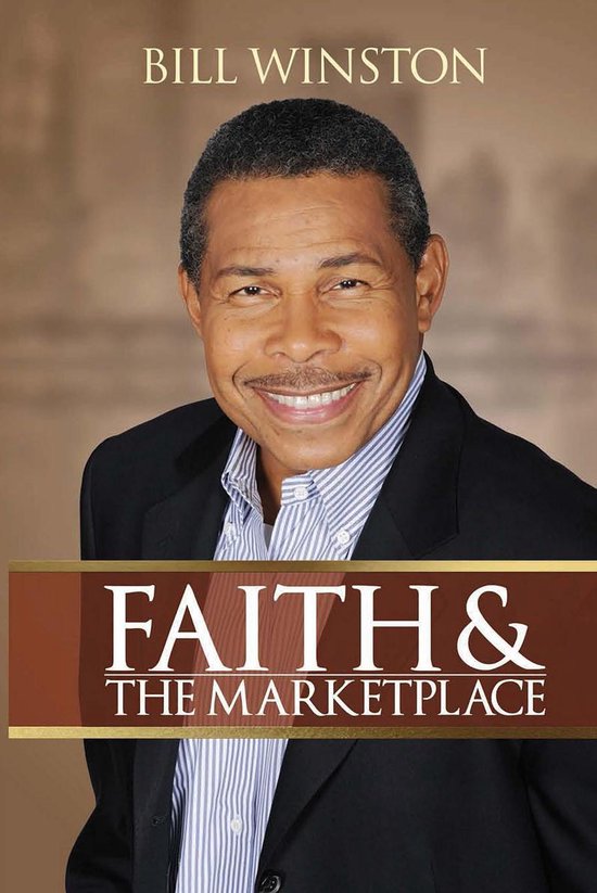 Bill Winston, portant une chemise à rayures et une veste noire, avec "FAITH & THE MARKETPLACE" au premier plan.