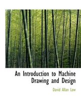 An Introduction to Machine Drawing and Design