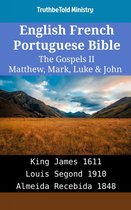 Parallel Bible Halseth English 1928 - English French Portuguese Bible - The Gospels II - Matthew, Mark, Luke & John