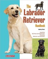 The Labrador Retriever Handbook