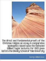 The Direct and Fundamental Proofs of the Christian Religion an Essay in Comparative Apologetics Base