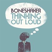 Boneshaker - Thinking Out Loud (CD)