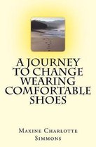 A Journey to Change Wearing Comfortable Shoes