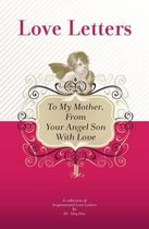 To My Mother, From Your Angel Son With Love