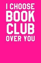 I Choose Book Club Over You