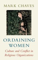 Ordaining Women - Culture & Conflict in Religious Organizations (Paper)