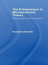 The Entrepreneur in Microeconomic Theory