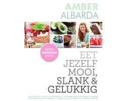 Eet jezelf mooi, slank & gelukkig