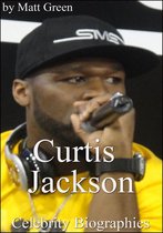 Biographies of Famous People - Curtis Jackson: Celebrity Biographies
