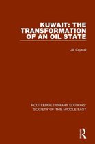 Routledge Library Editions: Society of the Middle East- Kuwait: the Transformation of an Oil State