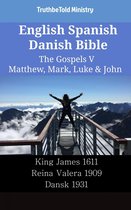 Parallel Bible Halseth English 2108 - English Spanish Danish Bible - The Gospels V - Matthew, Mark, Luke & John