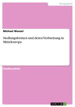 Siedlungsformen und deren Verbreitung in Mitteleuropa