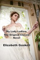 My Lady Ludlow, The Original Classic Novel
