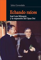 Libros sobre el Opus Dei - Echando raíces