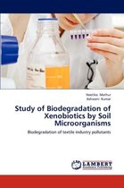 Study of Biodegradation of Xenobiotics by Soil Microorganisms