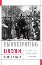 The Nathan I. Huggins Lectures - Emancipating Lincoln