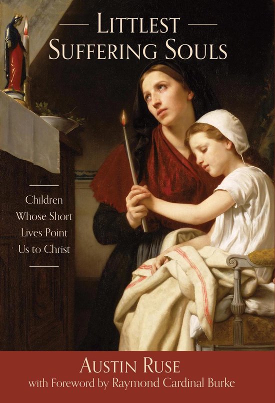 Littlest Suffering Souls: Children Whose Short Lives Point U ... - cover
