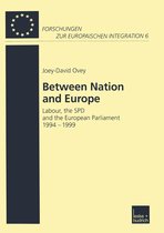 Forschungen zur Europäischen Integration 6 - Between Nation and Europe