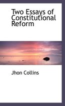 Two Essays of Constitutional Reform