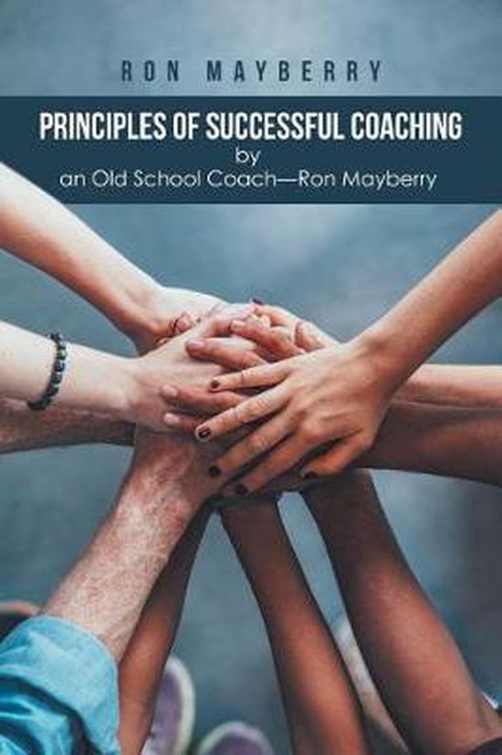 Principles of Successful Coaching by an Old School Coach-Ron ... - cover