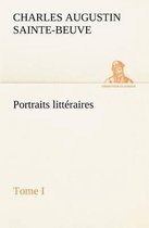 Portraits littéraires, Tome I