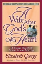 A Wife After God's Own Heart Growth and Study Guide