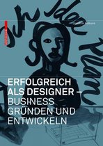 Erfolgreich ALS Designer - Designbusiness Grunden Und Entwickeln