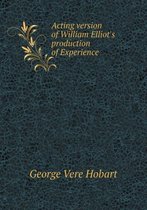 Acting Version of William Elliot's Production of Experience