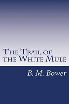 The Trail of the White Mule