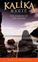 Kalika Magic-The Sorrow of the Waters