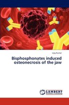 Bisphosphonates induced osteonecrosis of the jaw