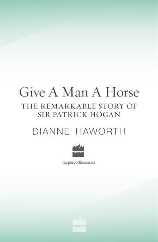 Give a Man a Horse: The Remarkable Story of Sir Patrick Hoga ... - cover