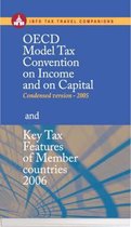 OECD Model Tax Convention on Income and on Capital (2005 Condensed Version) and Key Tax Features of the Member Countries, 2006