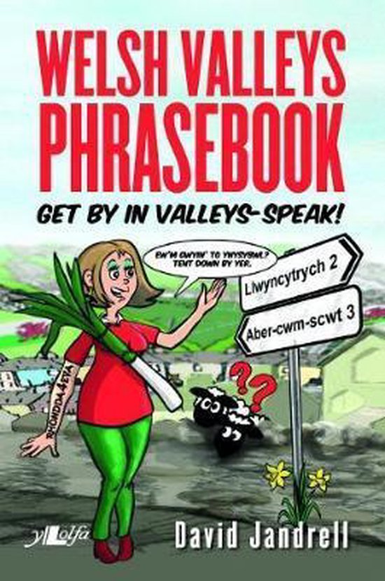 Welsh Valleys Phrasebook - Get by in Valleys-Speak! - cover