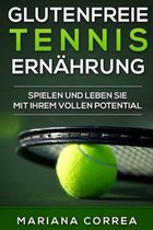 Glutenfreie Tennis Ernahrung: Spielen Und Leben Sie Mit Ihrem Vollen Potential