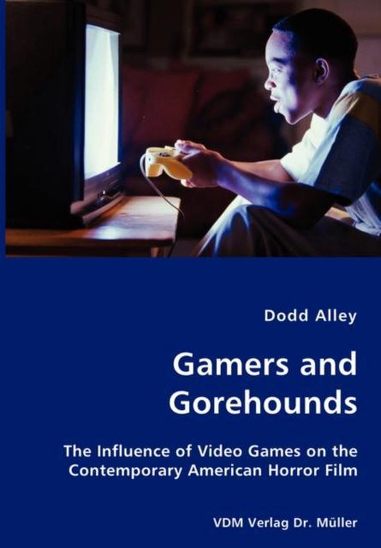 Gamers and Gorehounds – The Influence of Video Games on the Contemporary American Horror Film