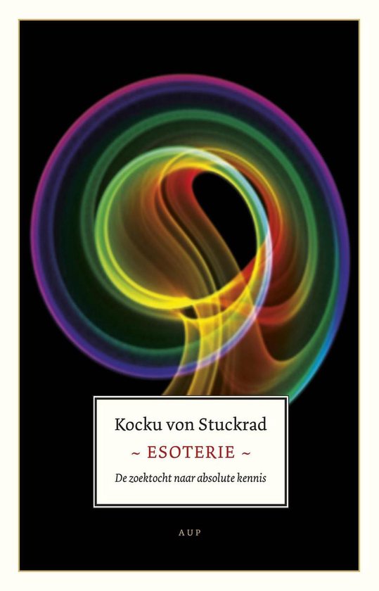 Boek kaft met de titel 'Kocku von Stuckrad ~ ESOTERIE ~ De zoektocht naar absolute kennis' en een abstracte regenboogkleurige afbeelding.
