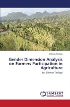Gender Dimension Analysis on Farmers Participation in Agriculture