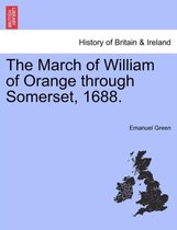 The March of William of Orange Through Somerset, 1688.