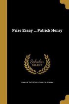 PRIZE ESSAY PATRICK HENRY