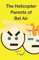 The Helicopter Parents of Bel Air